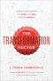 The Transformation Factor: Leading Your Company for Good, for God, and for Growth