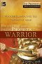 Prophetic Warrior: Weapons Training for the Prophet at Arms