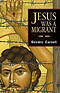 Jesus Was a Migrant