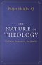 The Nature of Theology: Challenges, Frameworks, Basic Beliefs