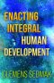 Enacting Integral Human Development