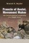 Francis of Assisi, Movement Maker: The Unconventional Leadership of a Simple Saint