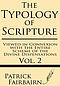 The Typology of Scripture Viewed in Connection with the Entire Scheme of the Divine Dispensations