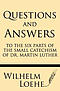Questions and Answers to the Six Parts of the Small Catechism of Dr. Martin Luther