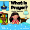 KIDZ: What Is Prayer? Board Book
