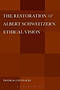 The Restoration of Albert Schweitzer's Ethical Vision
