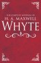 The Complete Writings of H. A. Maxwell Whyte