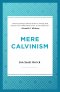 Mere Calvinism