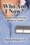 Who Am I Now?: Spiritual Perspectives for Seasons of Change