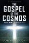 The Gospel Of The Cosmos: Good News For Mankind 2nd Edition