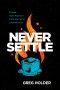 Never Settle