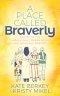 A Place Called Braverly: Daring to Live Courageously, Dream Boldly and Influence Bravery