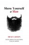 Show Yourself A Man: End the confusion. Form your identity. Forge your manhood.