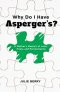 Why Do I Have Asperger's?: A Mother's Memoir of Love, Hope, and Perseverance