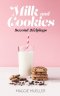 Milk and Cookies: Second Helpings