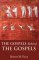 The Gospels Behind the Gospels