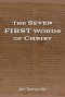 The Seven First Words of Christ