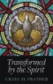 Transformed by the Spirit: A Modern Journey into Spiritual Formation