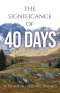The Significance of 40 Days: Prayer/Poems
