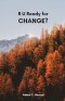 R U Ready for Change?