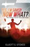 Yes, I'm Saved! Now What?: The Pocket Guide for Christians