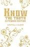 Know the Truth: Extended Edition