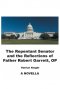 The Repentant Senator and the Reflections of Father Robert Garrett, OP: A Novella