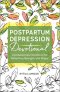 Postpartum Depression Devotional: Compassionate Devotions for Reflection, Strength, and Prayer