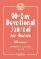 90-Day Devotional Journal for Women: Daily Reflections to Strengthen Your Faith