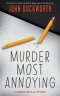 Murder Most Annoying