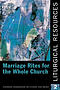 Liturgical Resources 2: Marriage Rites for the Whole Church