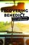 Recovering Benedict: Twelve-Step Living and the Rule of Benedict