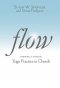 Flow: Growing a Spiritual Yoga Practice in Church