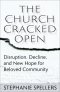 The Church Cracked Open: Disruption, Decline, and New Hope for Beloved Community