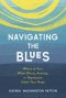 Navigating the Blues: Where to Turn When Worry, Anxiety, or Depression Steals Your Hope