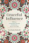 Graceful Influence: Making a Lasting Impact Through Lessons from Women of the Bible