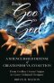 From Goo to God: A Science-Based Defense of Creationism vs. Evolution