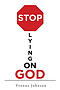 Stop Lying On God