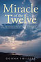 Miracle Of The Twelve The Apostles Share Their Testimonies