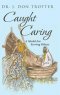 Caught Caring: A Model for Serving Others