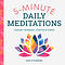 5-Minute Daily Meditations: Instant Wisdom, Clarity, and Calm
