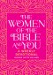 The Women of the Bible and You: A Weekly Devotional