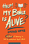Help! My Bible Is Alive!
