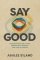 Say Good