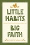 Little Habits, Big Faith