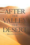 After the Valley, the Desert