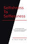 Selfishness to Selflessness