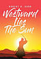 Westward Lies The Sun