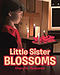 Little Sister Blossoms