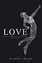 Love : So That the Hearts of Many Will Be Revealed
